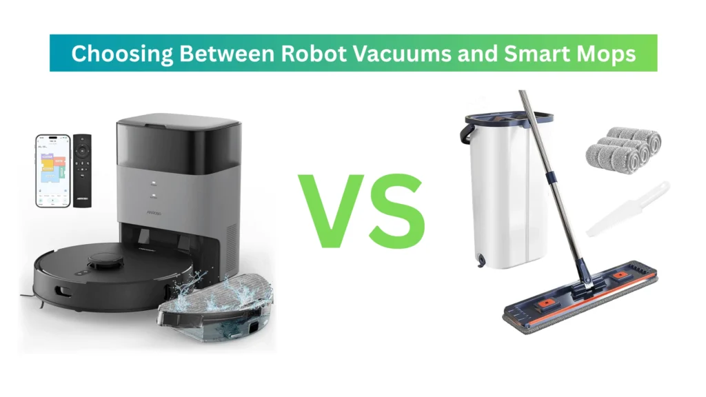 Choosing Between Robot Vacuums and Smart Mops